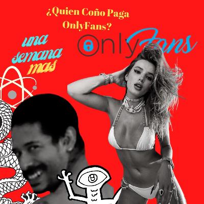 ¿QUIEN C%#O PAGA ONLYFANS?   todo lo que quieres saber de esta plataforma #UNASEMANAMAS 04