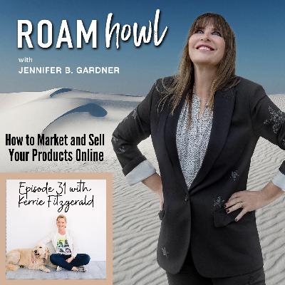 Kerrie Fitzgerald - How to Launch and Market a Product Online Even If You've Never Sold Products Online Before with Kerrie Fitzgerald