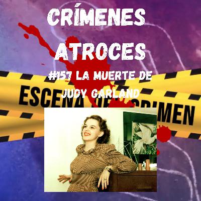 #157 La Muerte de Judy Garland