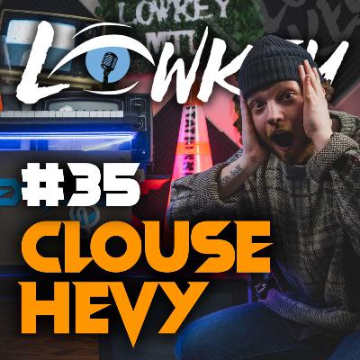 #35 - FLOWING WITH THE TIDE w/ CLOUSE HEVY
