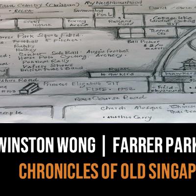 Chronicles of Old Singapore | Winston Wong – Farrer Park, Serangoon Road & Sport History Part 1