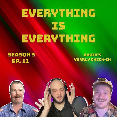 Episode 311 - David's Yearly Check-In Episode 311 - David's Yearly Check-In