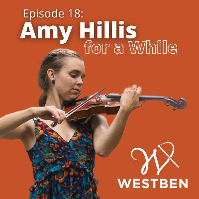 Ep. 18 Amy Hillis for a While