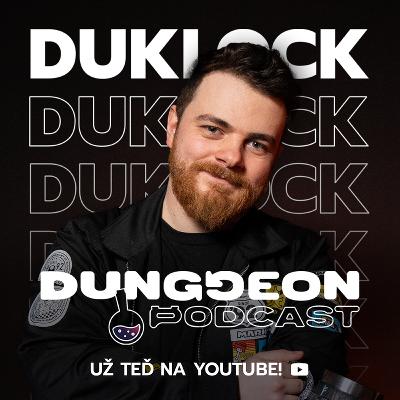 Duklock‬: "Fanúšikovia ma sledovali domov. Verím v nadprirodzeno." | DUNGGEON Podcast #9