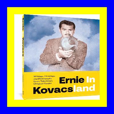 PDF  Document Ernie in Kovacsland Writings  Drawings  and Photographs from Television's Original Genius READ [EBOOK]