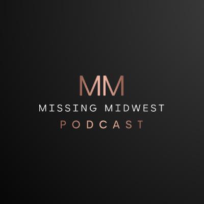 Introducing: Missing Midwest Introducing: Missing Midwest