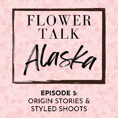 Episode 5: Origin Stories & Styled Shoots Episode 5: Origin Stories & Styled Shoots
