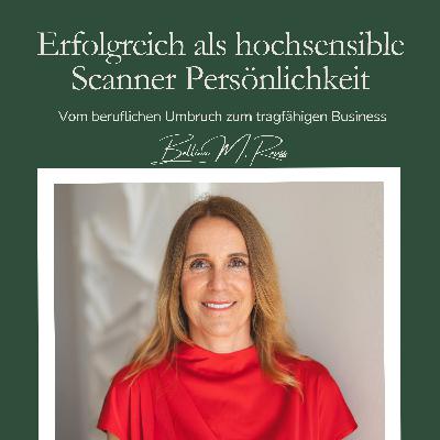 Erfolgreich als hochsensible Scanner Persönlichkeit - aus beruflichem Umbruch zum tragfähigen Business: #215 - Selbstachtung im Business – wenn Verantwortung zur Selbstaufgabe wird