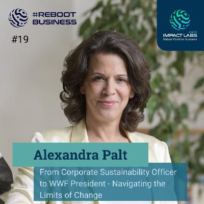 Alexandra Palt: From Corporate Sustainability Officer to WWF President - Navigating the Limits of Change