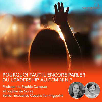 Épisode 11 : Pourquoi faut-il encore aujourd’hui parler de leadership des femmes ? 🇫🇷