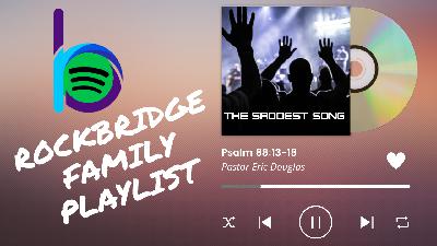 April 30, 2023 Rockbridge Family Playlist: The Saddest Love Song