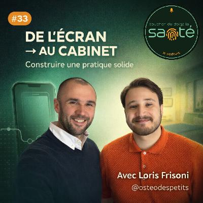 #33 De l’écran au cabinet d’ostéopathie pédiatrique : construire une pratique solide - avec Loris Frisoni @osteodespetits