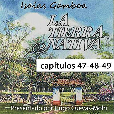 Tierra Nativa - Capítulos 47, 48 y 49