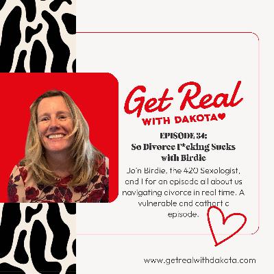 Ep34: "So Divorce Sucks" with Birdie Ep34: "So Divorce Sucks" with Birdie