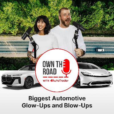 Episode 52: Biggest Automotive Glow-Ups and Blow-Ups