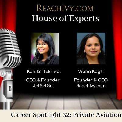 ReachIvy.com| House of Experts: Ep 32 - Private Aviation