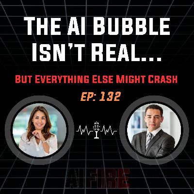 🎙️ EP 132: The AI Bubble Isn’t Real… But Everything Else Might Be Crashing 🎙️ EP 132: The AI Bubble Isn’t Real… But Everything Else Might Be Crashing