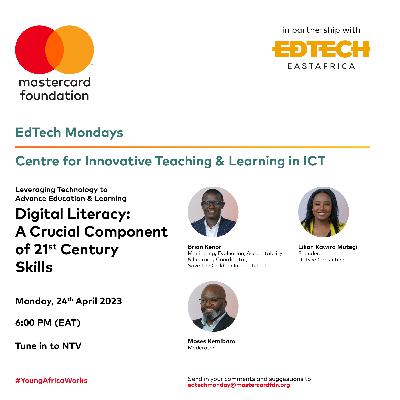 EdTech Mondays Kenya April 2023 Edition: Digital Literacy - A Crucial Component of 21st Century Skills. EdTech Mondays Kenya April 2023 Edition: Digital Literacy - A Crucial Component of 21st Century Skills.