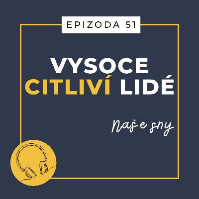 Ep. 51: Naše sny