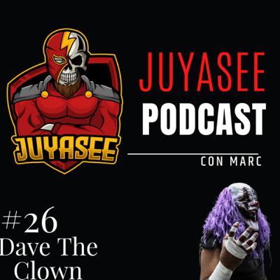 EP 26 Superestrella de #Lucha Libre DAVE THE CLOWN/Superstar of Lucha Libre DAVE THE CLOWN