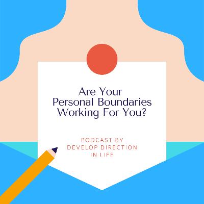 Are Your Personal Boundaries Working For You?