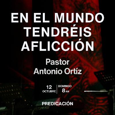 Antonio Ortíz - En el mundo tendréis aflicción