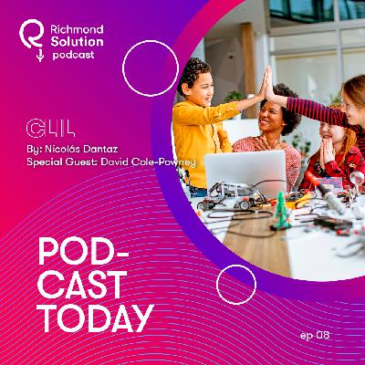 Ep 08 - CLIL - Richmond Solution Podcast