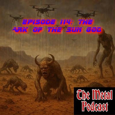 Episode 114: The Ark of the Sun God
