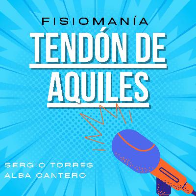 FisioManía 1: el TENDÓN DE AQUILES