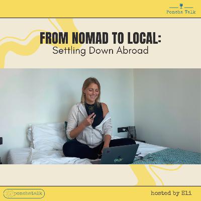 #3.10 From Nomad to Local: Settling Down Abroad #3.10 From Nomad to Local: Settling Down Abroad