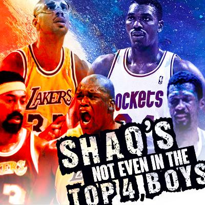 Shaq's Not Even In The Top 4, Boys Shaq's Not Even In The Top 4, Boys