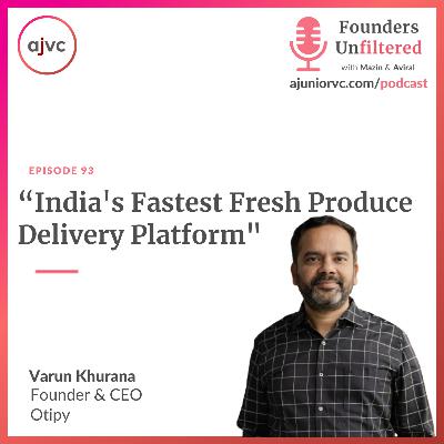 Ep 93: India's Fastest Fresh Produce Delivery Platform ft. Otipy