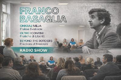 Franco Basaglia onkraj meja – prakse svobode I jenseits der Grenzen – Praktiken der Freiheit