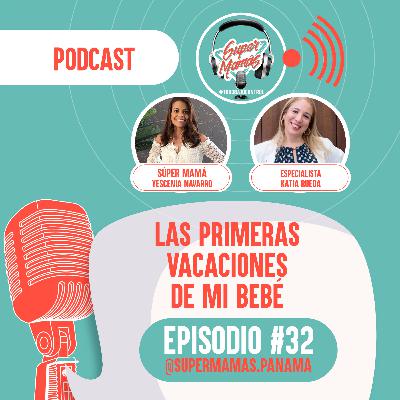 Episodio #32 - Las primeras vacaciones de mi bebé 👶🏻🎠🌈