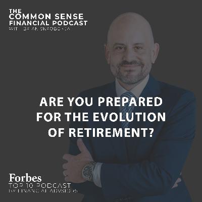Are You Prepared for the Evolution of Retirement?