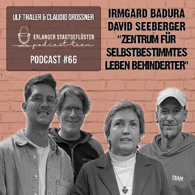#66 SELBSTBESTIMMTES LEBEN | Studiogäste Irmgard Badura & David Seeberger (ZSL Erlangen)