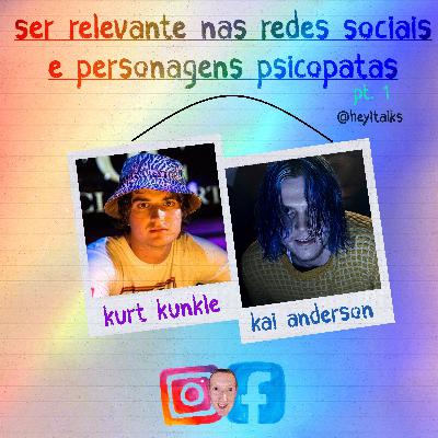 EP01: Ser relevante nas redes sociais & personagens psicopatas