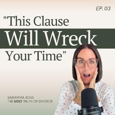 3: The Reasonable Parenting Time Clause Courts Won't Save You From