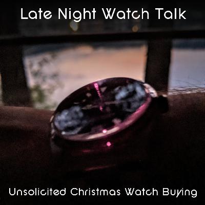 Late Night Watch Talk with Norman - Episode 013 : Unsolicited Watch Buying for Christmas - and Timex! Late Night Watch Talk with Norman - Episode 013 : Unsolicited Watch Buying for Christmas - and Timex!
