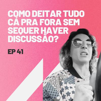 Como deitar tudo cá pra fora sem sequer haver discussão?