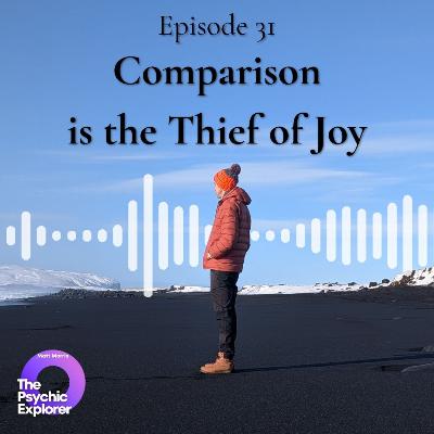 31: Comparison is the Thief of Joy 🔮 31: Comparison is the Thief of Joy 🔮
