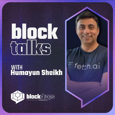 BlockTalks with Humayun Sheikh