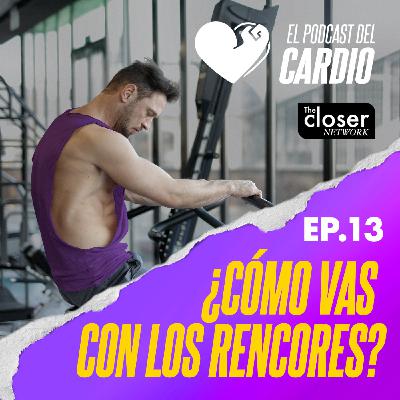 ¿Cómo vas con los rencores?