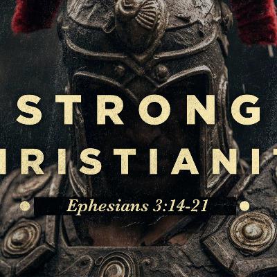"Strong Christianity" 8/24/25 AM