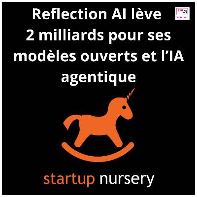 Reflection AI lève 2 milliards pour ses modèles ouverts et l’IA agentique