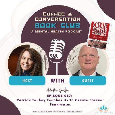 EP 087:  Patrick Touhey Teaches Us To Create Forever Teammates