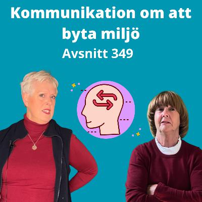 Avsnitt 349, om att byta miljö