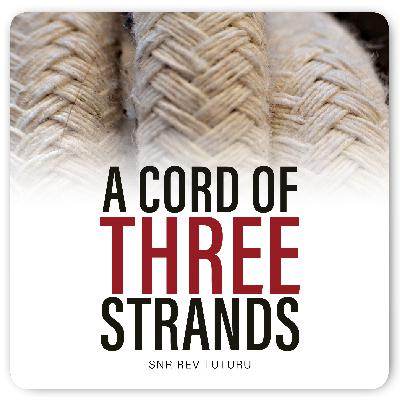 A Cord of Three Strands - Episode 2