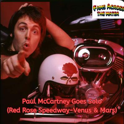 Episode 14 - Paul McCartney Goes Solo (Red Rose Speedway - Venus & Mars Part 1)