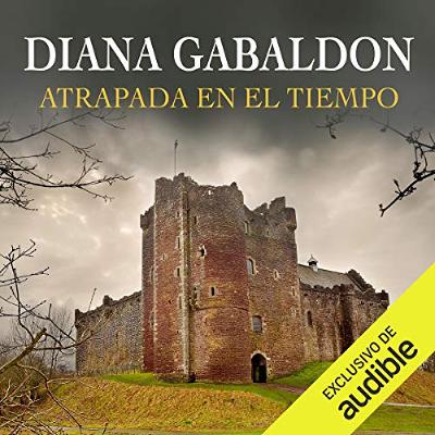 Atrapada en el Tiempo (Narración en Castellano) [Dragonfly in Amber] (Audiolibro) | Prueba Gratis